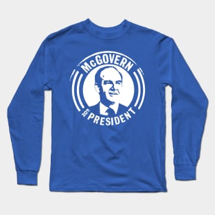 GEORGE McGOVERN FOR PRESIDENT Long Sleeve T-Shirt